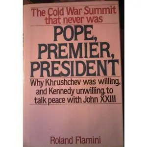 USED-Pope, Premier, President: The Cold War Summit That Never Was by Roland Flamini (Hardcover)