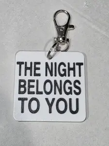 "THE NIGHT BELONGS TO YOU" PLA Print Keychain - Fashion Accessory with Silver-Tone Hook, Black Lettering - Ideal Gift for Loved Ones