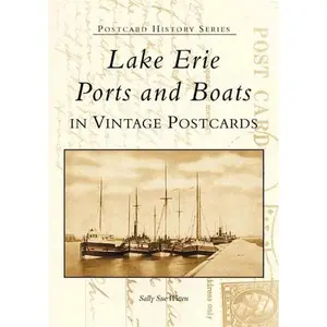 Lake Erie Boats and Ports In Vintage Postcards