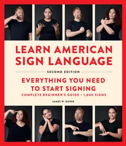 USED-Learn American Sign Language, Second Edition: Everything You Need to Start Signing - Complete Beginners Guide - 1000 Signs by Guido, James W. (Spiral-bound)