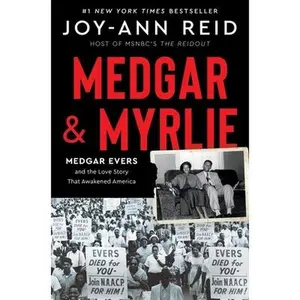 Medgar and Myrlie: Medgar Evers and the Love Story That Awakened America -- Joy-Ann Reid, Hardcover