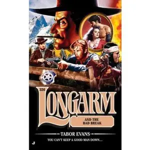 USED-Longarm 326: Longarm and the Bad Break by Tabor Evans (Unknown)