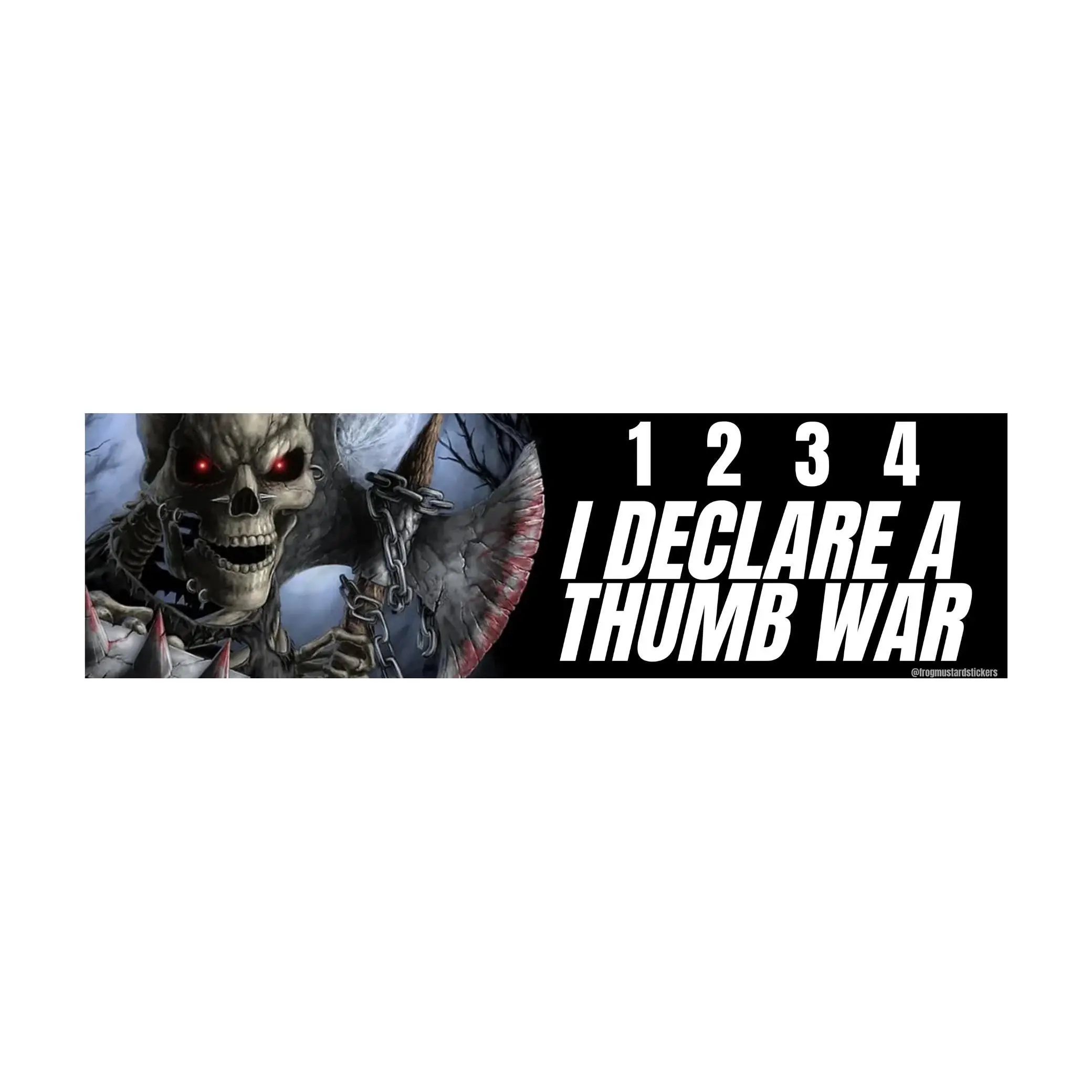 Humorous Badass Skeleton "1,2,3,4 I Declare a Thumb War" Bumper Sticker Pack - 8.5in x 2.5in Sturdy Weatherproof Car Styling Accessory, Magnet Option, Sticker Deco for Friends, Car Exterior Accent, Humorous Bumper Sticker Pack, Thumb War Joke