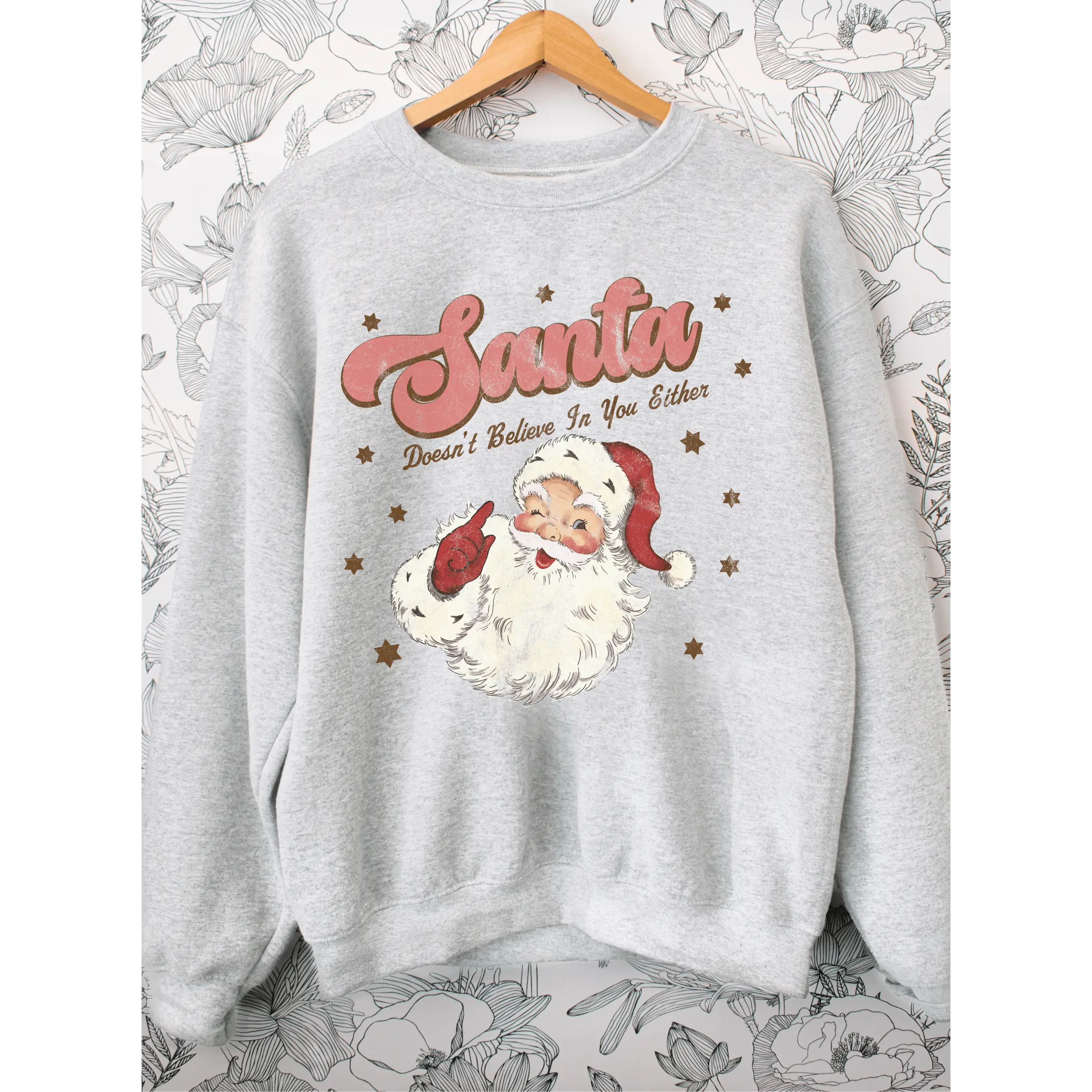 Santa Doesn't Believe in You Either Crewneck