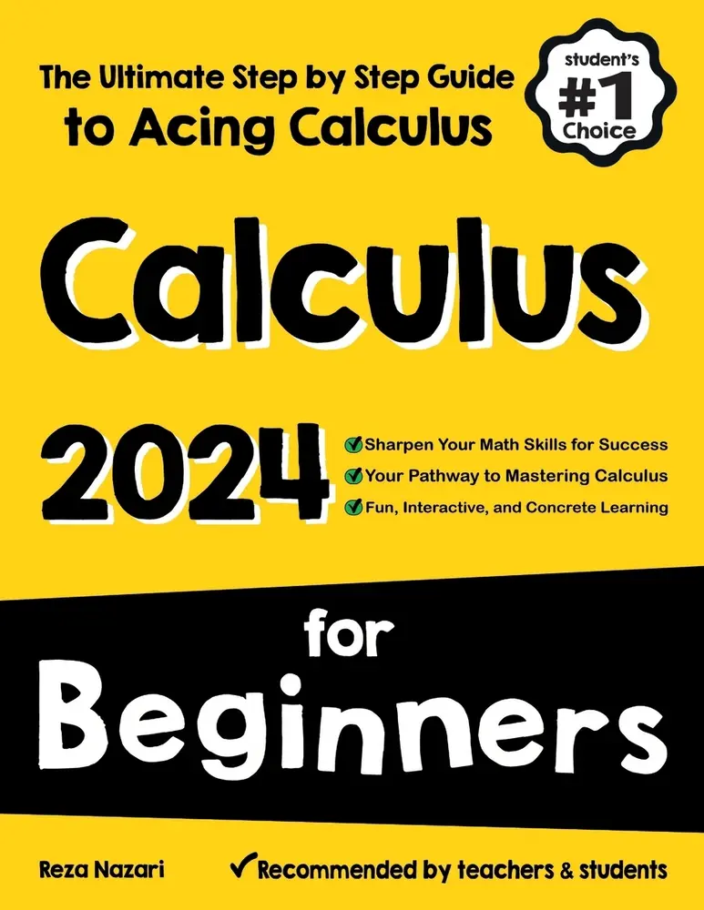 USED-Calculus for Beginners: The Ultimate Step by Step Guide to Acing Calculus by Nazari, Reza (Paperback)