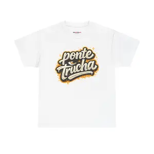 Ponte Trucha Graphic Tee — Streetwear T‑Shirt — Ni de Aquí Ni de Allá