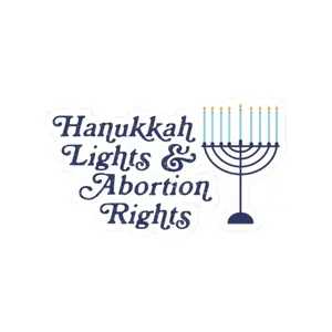 Hanukkah Lights & Abortion Rights Kiss Cut Sticker, Pro-Choice Hanukkah Gift, Women's Rights Sticker, Feminist Decor, Right to Choose
