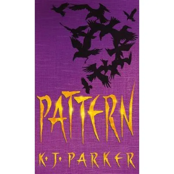 USED Book - Pattern: The Scavenger Trilogy by Parker, K. J. (Paperback) - english