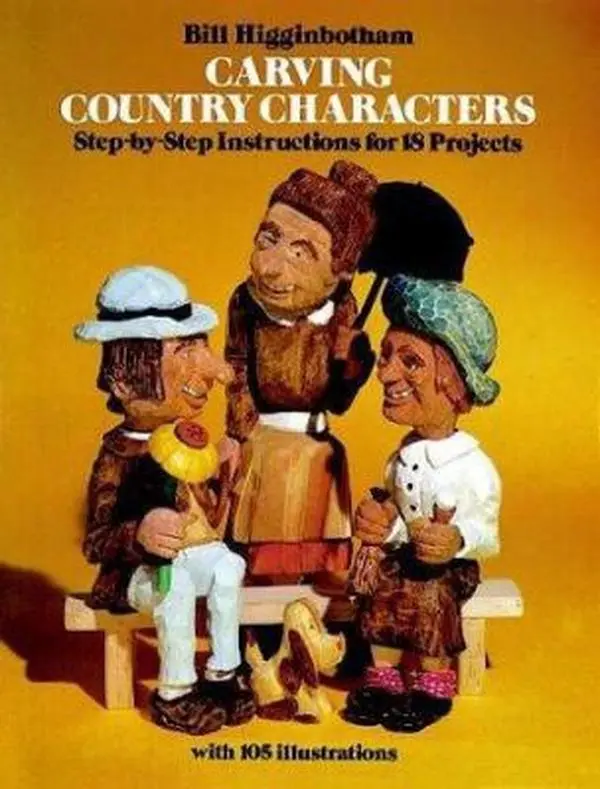 USED Book - Carving Country Characters: Step-by-Step Instructions for 18 Projects with 105 illustrations by Bill Higginbotham (Paperback) - english