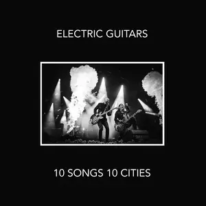 Electric Guitars - 10 Songs 10 Cities  [COMPACT DISC - CD]