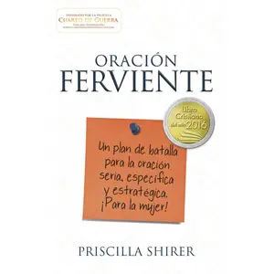 USED-Oración Ferviente: Un Plan de Batalla Para La Oración Seria, Especifica Y Estratégica. by Shirer, Priscilla (Paperback)