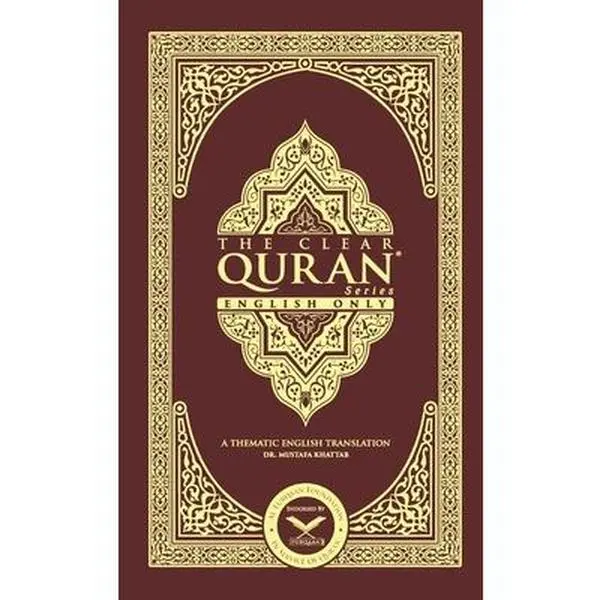 The Clear Quran-English Only: A Thematic Translation -- Mustafa Khattab - Hardcover