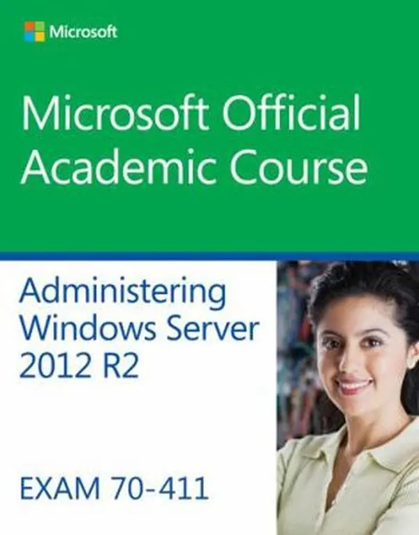 USED-Administering Windows Server 2012 R2 Exam 70-411 by Microsoft Official Academic Course (Paperback)