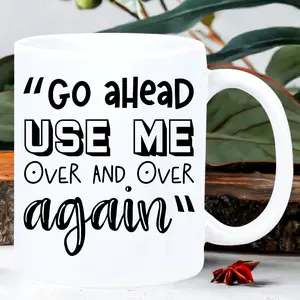 Reusable Insulated Earthenware Coffee Mug with 'Go Ahead Use Me Over and Over Again' Quote - Multipurpose, Dishwasher Safe Ceramic Cup for All Ages