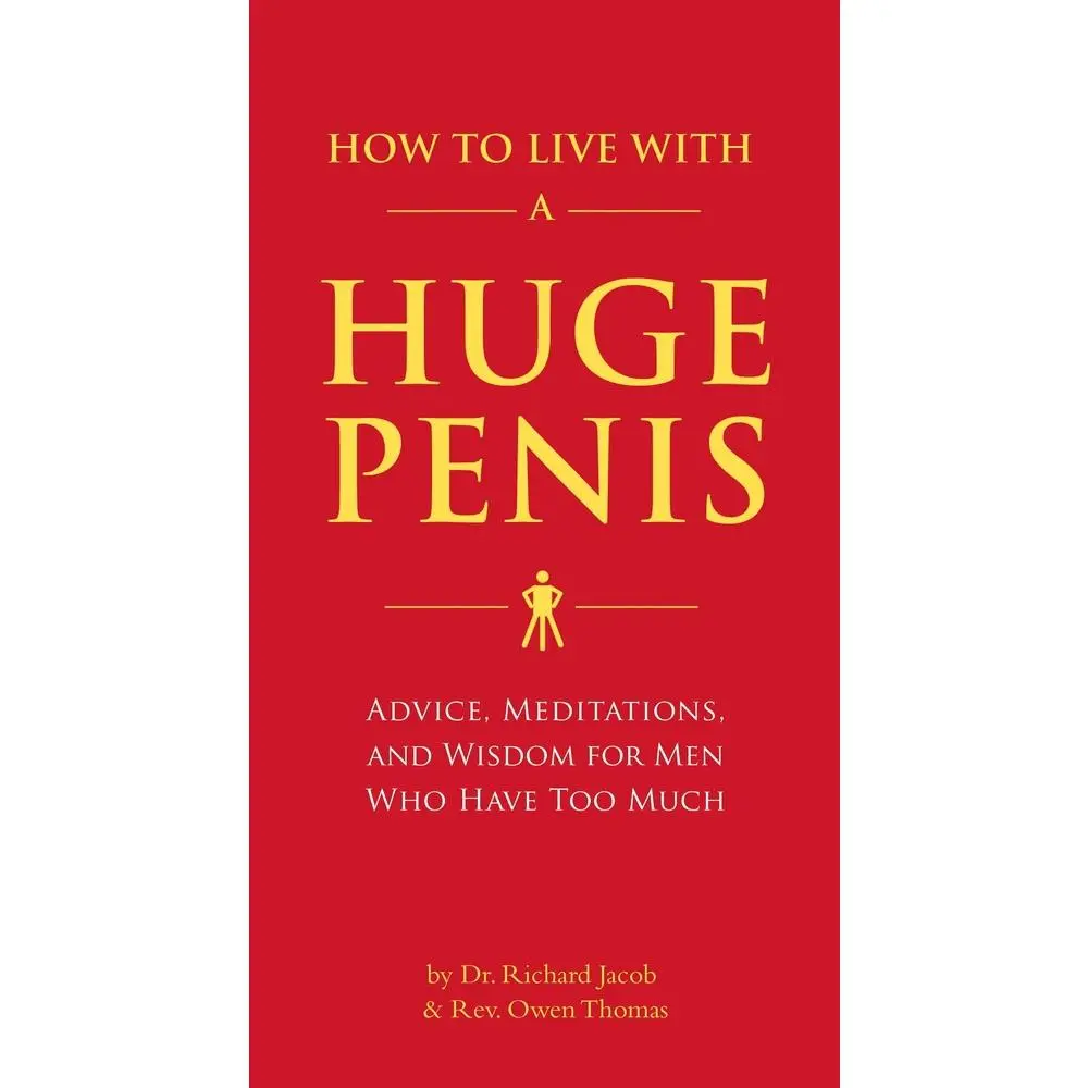 USED Book - How to Live with a Huge Penis: Advice, Meditations, and Wisdom for Men Who Have Too Much by Jacob, Richard (Paperback) - english