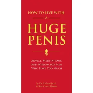 USED-How to Live with a Huge Penis: Advice, Meditations, and Wisdom for Men Who Have Too Much by Jacob, Richard (Paperback)