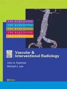 USED-Vascular and Interventional Radiology: The Requisites by John A. Kaufman (Hardcover)