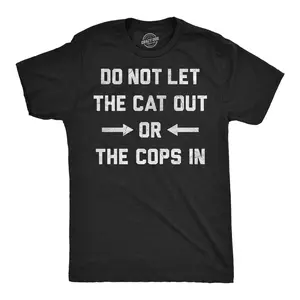 Mens Funny T Shirts Do Not Let The Cat Out Or The Cops In Sarcastic Graphic Novelty Tee For Men Mens Funny T Shirts Cool Vintage Fashion T-Shirt Gift Classic Menswear Funny Cat Short Sleeve Novelty Tees for Black -