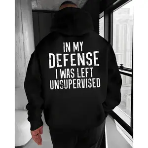 In My Defense Hoodie – Funny Sarcastic Quote T Shirt for Men – Humor Attitude Graphic Sweatshirt