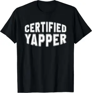 100% Cotton Certified Yapper Funny Professional Yapper T-Shirt