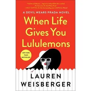 USED-When Life Gives You Lululemons by Weisberger, Lauren (Hardcover)