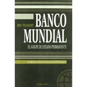 USED-Banco Mundial: El golpe de estado permanente: La agenda oculta del Consenso de Washington (Spanish Edition) by Eric Toussaint (Paperback)