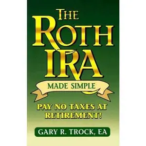 USED-The Roth Ira Made Simple by Gary R. Trock (Paperback)
