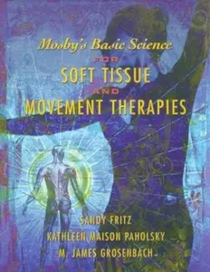 USED-Mosby's Basic Science for Soft Tissue and Movement Therapies: Anatomy, Physiology, Biomechanics and Pathology by Sandy Fritz MS  BCTMB  CMBE (Paperback)