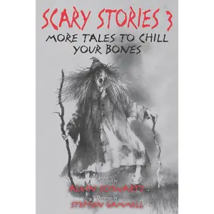 Scary Stories 3: More Tales to Chill Your Bones (Scary Stories: Volume Number 3) by Alvin Schwartz||Stephen Gammell [Paperback Book]