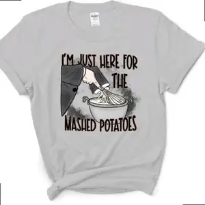 Gift for Him T-Shirt, Gift for Her, Im Just Here for the Mashed Potatoes Funny Graphic T-shirt