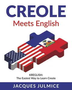Creole Meets English: The Easiest Way to Learn Creole -Kreglish Paperback, September 17, 2019 Comprehensive English Learning