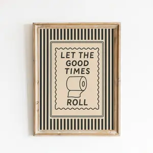 Let The Good Times Roll – Funny Bathroom Wall Art