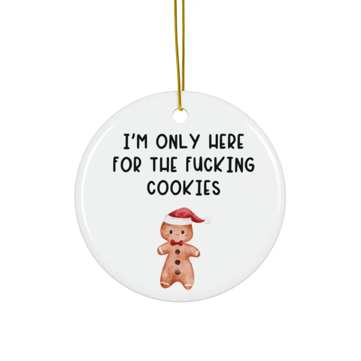 Only Here For The Cookies Ornament