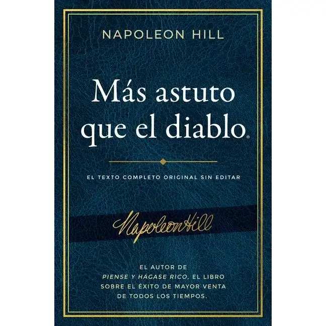 M¨¢s Astuto Que El Diablo (Outwitting the Devil(r)): El Texto Completo Original Sin Editar; El Autor de Piense Y H¨¢gase Rico, El Libro Sobre El ¨¦xito d