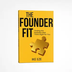 The Founder Fit: Finding the Business Idea That's Right for You