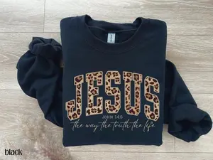 Christian Jesus Sweatshirt, Cheetah Print Bible Verse Sweatshirt, Trendy Faith Apparel Gift, Jesus Loves You, The Way The Truth The Life Tops