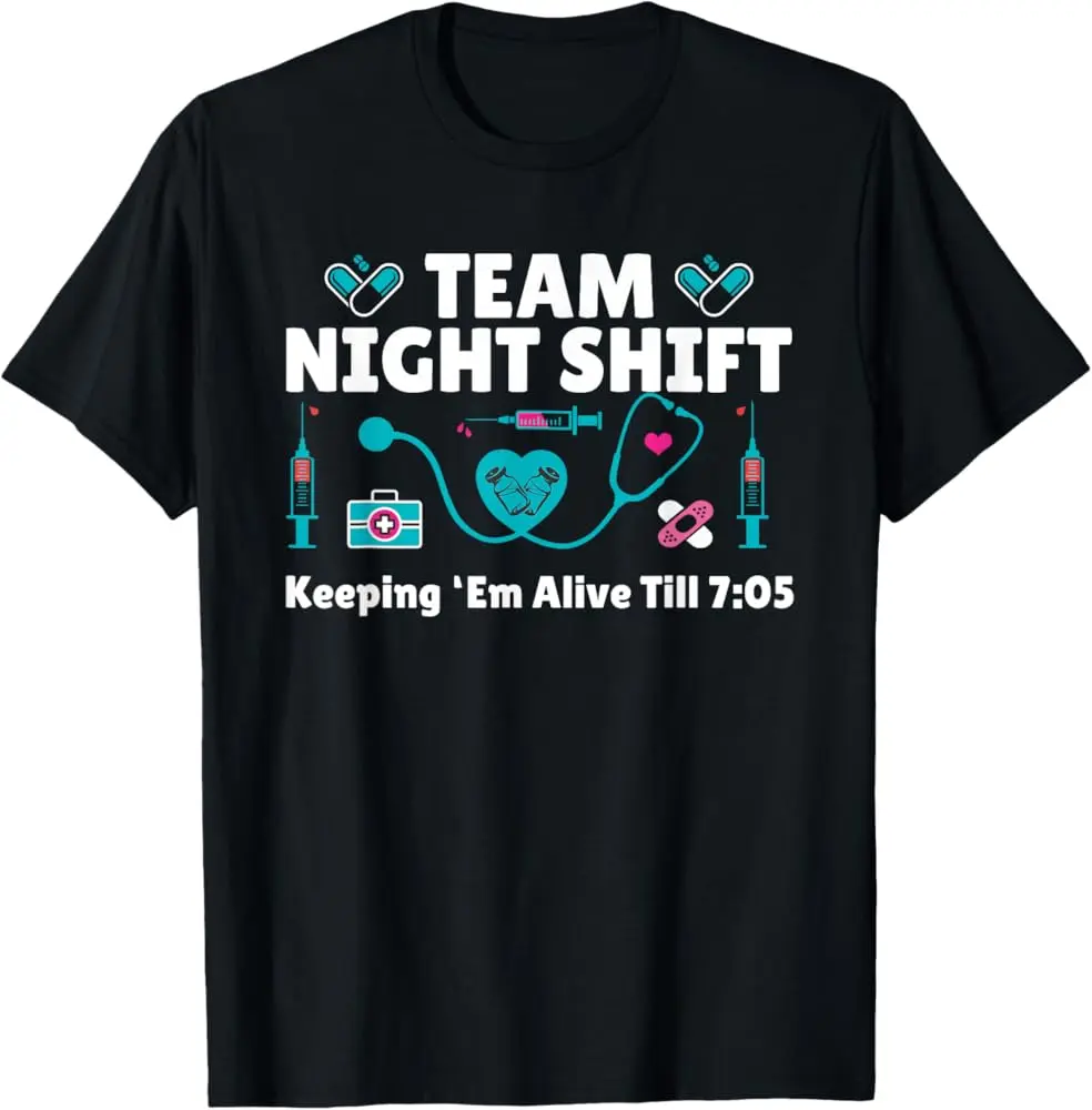 100% Cotton Nurse Practitioner Keeping Them Alive Funny Team Night Shift T-Shirt Fit Crewneck