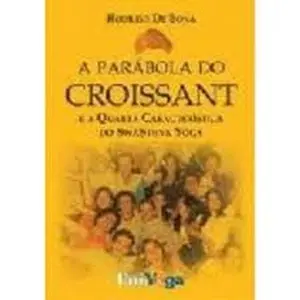 USED-A Parabola Do Croissant Bona Rodrigo De by Rodrigo De Bona (Paperback)