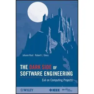 USED-The Dark Side of Software Engineering: Evil on Computing Projects by Rost, Johann (Paperback)