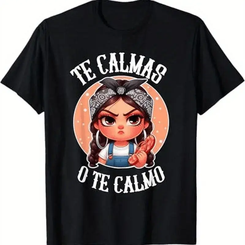 [100% Cotton] Women Shirt Shor Sleeves Black Te Calmas O Te Calmo Spanish Chancla Sarcastic Spanish Mom T-Shirt Top Womenswear Golf Gift T-Shirt For Men And Women.