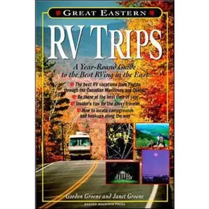 USED-Great Eastern RV Trips: A Year-Round Guide to the Best RVing in the East by Groene, Janet (Paperback)