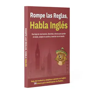 Break the Rules, Speak English - A Fun and Honest Guide to Overcome Fear, Accept Your Accent & Speak Fluently (Spanish Edition)
