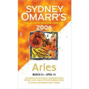 USED-Sydney Omarr's Day-By-Day Astrological Guide 2006: Aries (SYDNEY OMARR'S DAY BY DAY ASTROLOGICAL GUIDE FOR ARIES) by Trish MacGregor (Unknown)