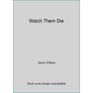USED-Watch Them Die by Kevin O'Brien (Hardcover)