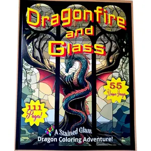 Dragonfire and Glass: “A Stained-Glass Dragon Coloring Book for Adults with 55 Bold Fantasy Designs for Relaxation and Creativity”