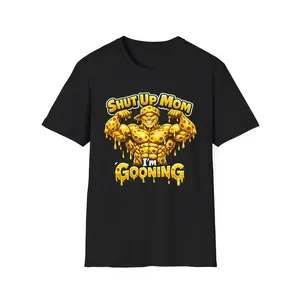 Shut Up Mom I’m Gooning T-Shirt | Drippy Cheese Mascot Tee