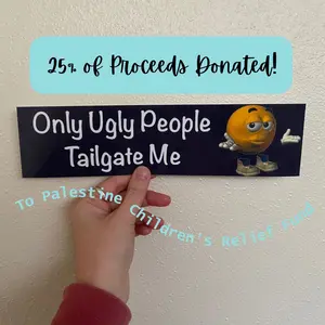 Only Ugly People Tailgate Me Bumper Sticker, Waterproof Bumper Sticker, Silly Bumper Sticker, Meme Bumper Sticker, Bumper Sticker
