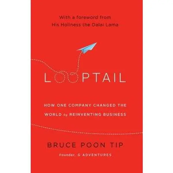 USED Book - Looptail: How One Company Changed The World By Reinventing Busine by Bruce Poon Tip (Hardcover) - english