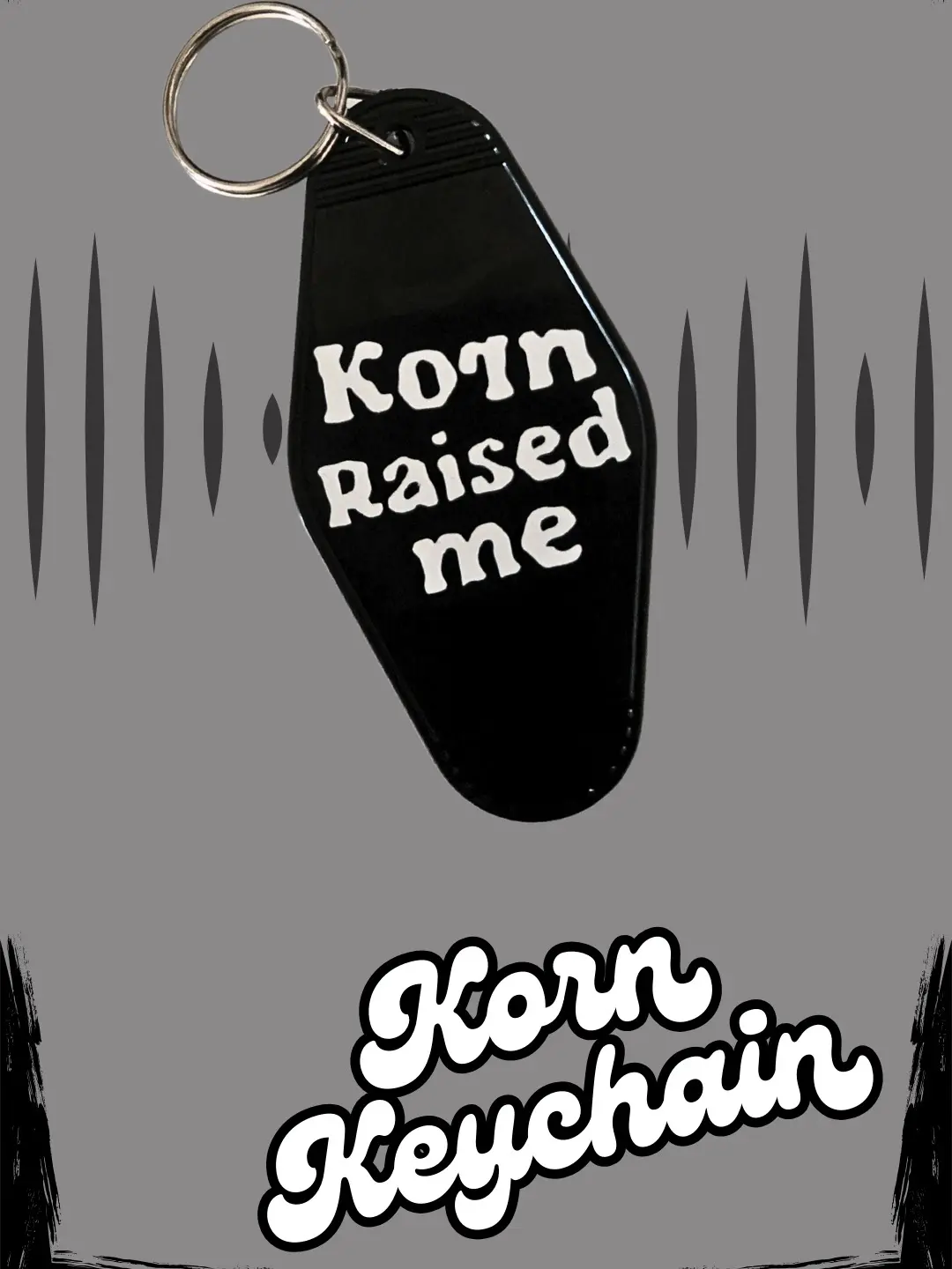 Korn Raised Me Keychain