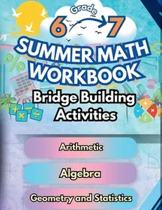 Summer Math Workbook 6-7 Grade Bridge Building Activities: 6th to 7th Grade Summer Essential Skills Practice Worksheets -- Summer Bridge Building, Paperback